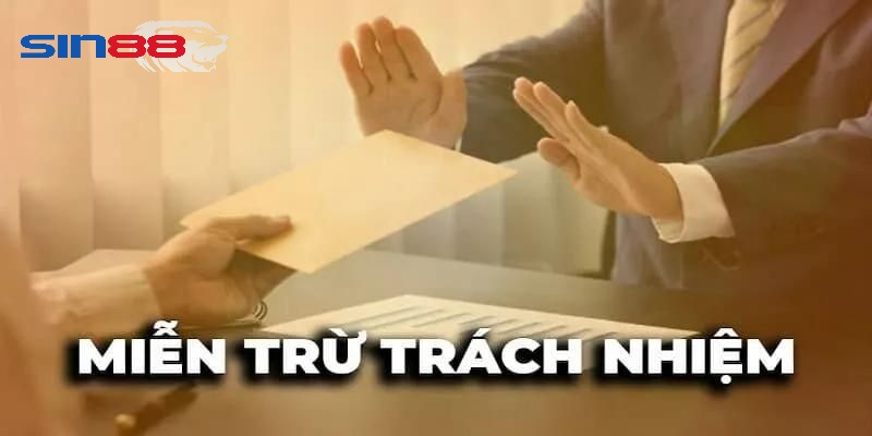 Giới thiệu về miễn trừ trách nhiệm sin88